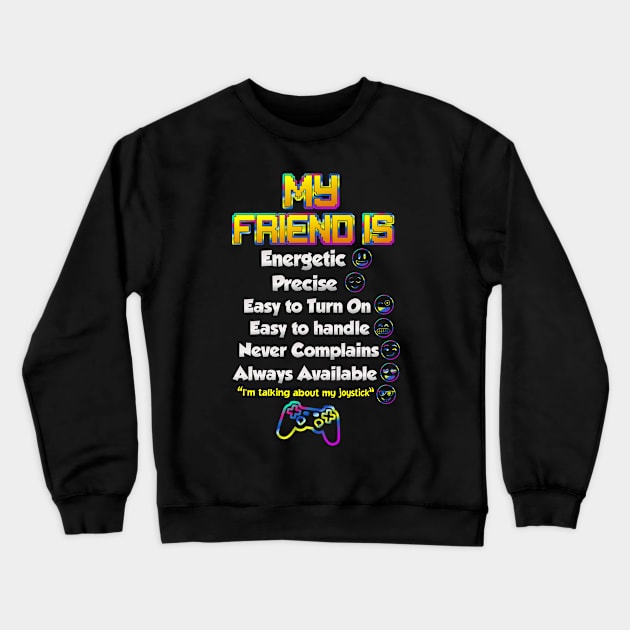 My Friend is... Crewneck Sweatshirt by RJJ Games